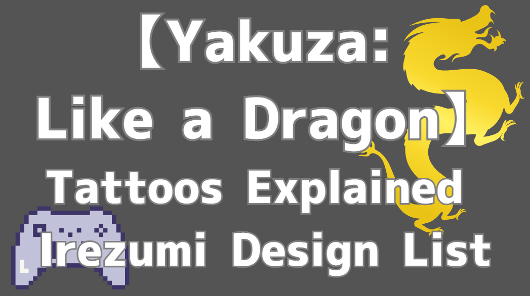 Yakuza: Like a Dragon Tattoos Explained: Meanings, Inspirations, and Irezumi Design Analysis by Character