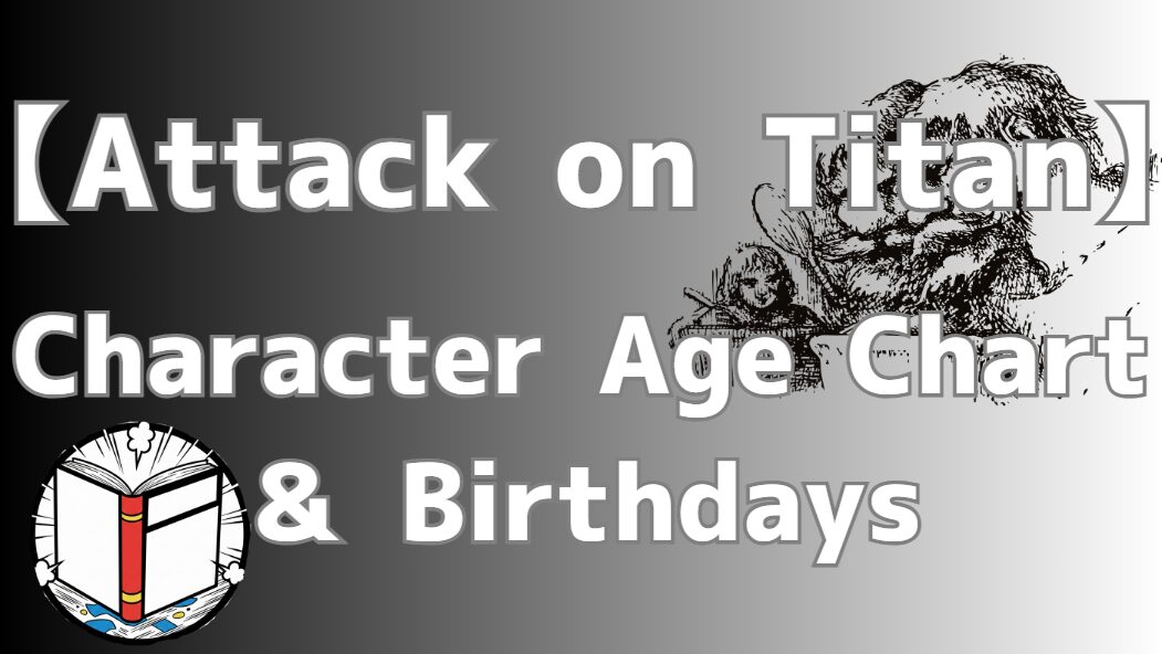 How Old Are Attack on Titan Characters? Full Timeline, Ages & Birthdays [Updated]